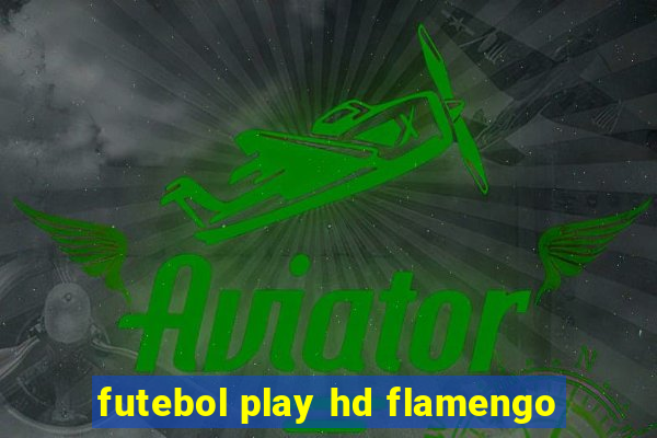 futebol play hd flamengo